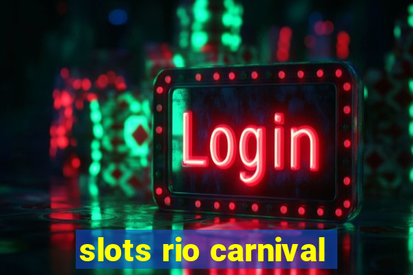 slots rio carnival